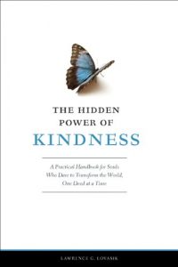 Descargar The Hidden Power of Kindness: A Practical Handbook for Souls Who Dare to Transform the World, One Deed at a Time (English Edition) pdf, epub, ebook