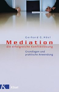 Descargar Mediation – die erfolgreiche Konfliktlösung: Grundlagen und praktische Anwendung (German Edition) pdf, epub, ebook