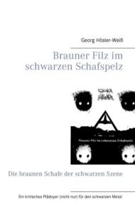 Descargar Brauner Filz im schwarzen Schafspelz: Die braunen Schafe der schwarzen Szene pdf, epub, ebook