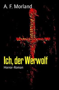 Descargar Ich, der Werwolf: Horror-Roman (German Edition) pdf, epub, ebook