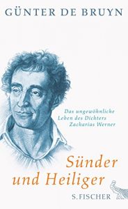 Descargar Sünder und Heiliger: Das ungewöhnliche Leben des Dichters Zacharias Werner (German Edition) pdf, epub, ebook