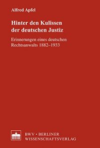 Descargar Hinter den Kulissen der deutschen Justiz: Erinnerungen eines deutschen Rechtsanwalts 1882-1933 (German Edition) pdf, epub, ebook