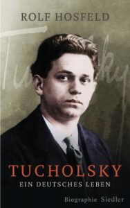 Descargar Tucholsky: Ein deutsches Leben. Biographie (German Edition) pdf, epub, ebook