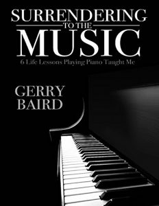 Descargar Surrendering to the Music: 6 Life Lessons Playing Piano Taught Me pdf, epub, ebook