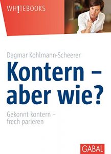 Descargar Kontern – aber wie?: Gekonnt kontern – frech parieren (Whitebooks) (German Edition) pdf, epub, ebook