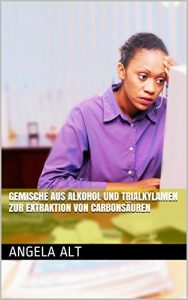 Descargar Gemische aus Alkohol und Trialkylamen zur Extraktion von Carbonsäuren (German Edition) pdf, epub, ebook