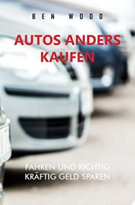 Descargar Autos anders kaufen: Fahren und richtig kräftig dabei sparen pdf, epub, ebook