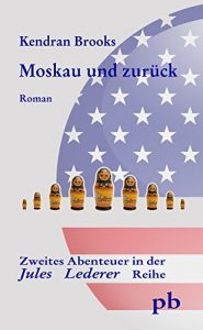 Descargar Moskau und zurück: 2. Roman in der Jules Lederer – Reihe pdf, epub, ebook