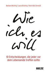 Descargar Wie ich es will: 10 Entscheidungen, die jeder vor dem Lebensende treffen sollte (German Edition) pdf, epub, ebook