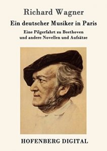 Descargar Ein deutscher Musiker in Paris: Eine Pilgerfahrt zu Beethoven und andere Novellen und Aufsätze pdf, epub, ebook