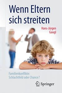 Descargar Wenn Eltern sich streiten: Familienkonflikte: Schlachtfeld oder Chance? pdf, epub, ebook