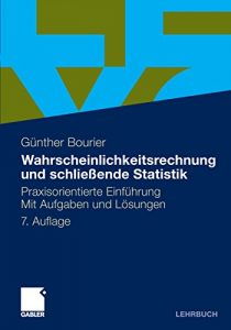 Descargar Wahrscheinlichkeitsrechnung und schließende Statistik: Praxisorientierte Einführung. Mit Aufgaben und Lösungen pdf, epub, ebook