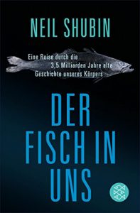 Descargar Der Fisch in uns: Eine Reise durch die 3,5 Milliarden Jahre alte Geschichte unseres Körpers pdf, epub, ebook