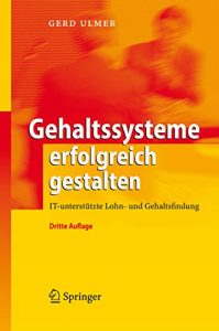 Descargar Gehaltssysteme erfolgreich gestalten: IT-unterstützte Lohn- und Gehaltsfindung pdf, epub, ebook