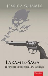 Descargar Laramie-Saga (6): El Rey, der Schrecken New Mexicos (German Edition) pdf, epub, ebook