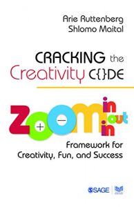 Descargar Cracking the Creativity Code: Zoom in/Zoom out/Zoom in Framework for Creativity, Fun, and Success pdf, epub, ebook