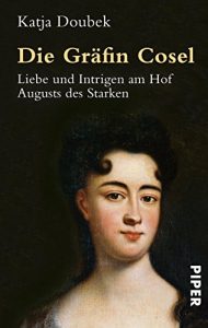 Descargar Die Gräfin Cosel: Liebe und Intrigen am Hof Augusts des Starken (German Edition) pdf, epub, ebook