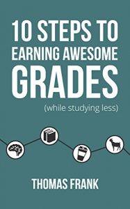Descargar 10 Steps to Earning Awesome Grades (While Studying Less) (English Edition) pdf, epub, ebook