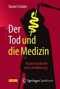 Descargar Der Tod und die Medizin: Kurze Geschichte einer Annäherung pdf, epub, ebook