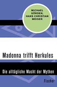 Descargar Madonna trifft Herkules: Die alltägliche Macht der Mythen (German Edition) pdf, epub, ebook