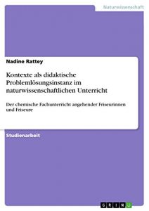 Descargar Kontexte als didaktische Problemlösungsinstanz im naturwissenschaftlichen Unterricht: Der chemische Fachunterricht angehender Friseurinnen und Friseure pdf, epub, ebook