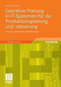 Descargar Operative Planung in IT-Systemen für die Produktionsplanung und -steuerung: Wirkung, Auswahl und Einstellhinweise von Verfahren und Parametern pdf, epub, ebook