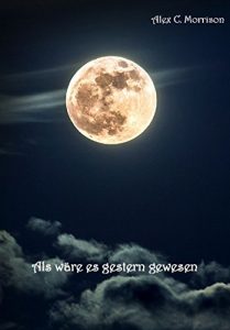 Descargar Als wäre es gestern gewesen (Vampirsaga) pdf, epub, ebook