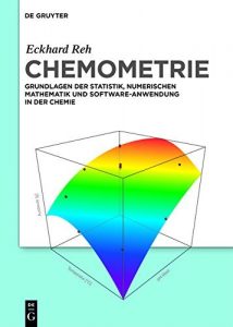 Descargar Chemometrie: Grundlagen der Statistik, Numerischen Mathematik und Software Anwendungen in der Chemie (De Gruyter Studium) pdf, epub, ebook