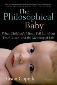 Descargar The Philosophical Baby: What Children’s Minds Tell Us About Truth, Love, and the Meaning of Life pdf, epub, ebook