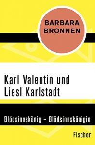 Descargar Karl Valentin und Liesl Karlstadt: Blödsinnskönig – Blödsinnskönigin (German Edition) pdf, epub, ebook