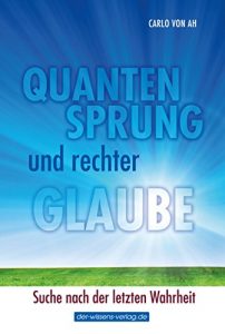 Descargar Quantensprung und rechter Glaube: Suche nach der letzten Wahrheit (der-wissens-verlag.de) (German Edition) pdf, epub, ebook