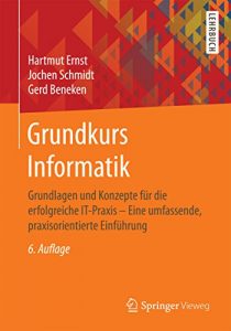 Descargar Grundkurs Informatik: Grundlagen und Konzepte für die erfolgreiche IT-Praxis – Eine umfassende, praxisorientierte Einführung pdf, epub, ebook