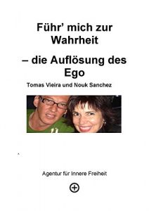 Descargar Führ’ mich zur Wahrheit: die Auflösung des Ego (German Edition) pdf, epub, ebook