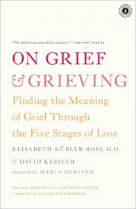 Descargar On Grief and Grieving: Finding the Meaning of Grief Through the Five Stages of Loss (English Edition) pdf, epub, ebook