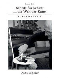 Descargar Schritt für Schritt in die Welt der Kunst: Acrylmalerei pdf, epub, ebook