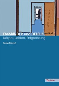 Descargar Fassbinder und Deleuze – Körper, Leiden, Entgrenzung (German Edition) pdf, epub, ebook