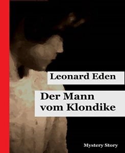 Descargar Der Mann vom Klondike: Mystery Story (German Edition) pdf, epub, ebook