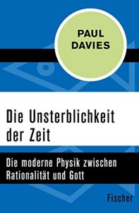 Descargar Die Unsterblichkeit der Zeit: Die moderne Physik zwischen Rationalität und Gott (German Edition) pdf, epub, ebook