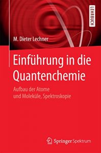 Descargar Einführung in die Quantenchemie: Aufbau der Atome und Moleküle, Spektroskopie pdf, epub, ebook