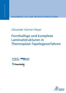 Descargar Formhaltige und komplexe Laminatstrukturen in Thermoplast-Tapelegeverfahren (German Edition) pdf, epub, ebook