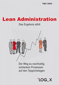 Descargar Lean Administration: Das Ergebnis zählt – Der Weg zu nachhaltig schlanken Prozessen auf den Teppichetagen (German Edition) pdf, epub, ebook