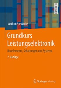 Descargar Grundkurs Leistungselektronik: Bauelemente, Schaltungen und Systeme pdf, epub, ebook