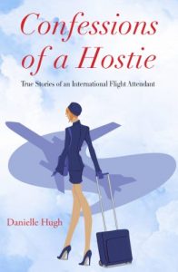 Descargar Confessions of a Hostie: True Stories of an International Flight Attendant pdf, epub, ebook