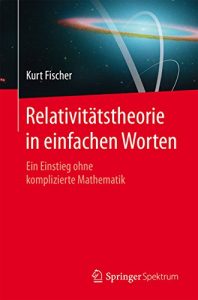 Descargar Relativitätstheorie in einfachen Worten: Ein Einstieg ohne komplizierte Mathematik pdf, epub, ebook