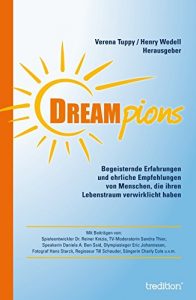 Descargar Dreampions: Begeisternde Erfahrungen und ehrliche Empfehlungen von Menschen, die ihren Lebenstraum verwirklicht haben (German Edition) pdf, epub, ebook