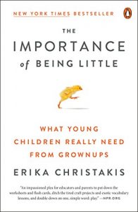 Descargar The Importance of Being Little: What Young Children Really Need from Grownups pdf, epub, ebook