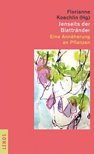 Descargar Jenseits der Blattränder: Eine Annäherung an Pflanzen (German Edition) pdf, epub, ebook