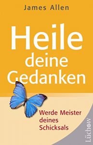 Descargar Heile deine Gedanken: Werde Meister deines Schicksals (German Edition) pdf, epub, ebook