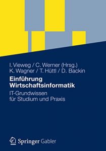 Descargar Einführung Wirtschaftsinformatik: IT-Grundwissen für Studium und Praxis pdf, epub, ebook