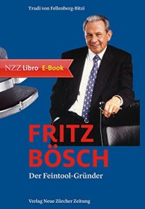 Descargar Fritz Bösch: Der Feintool-Gründer (German Edition) pdf, epub, ebook